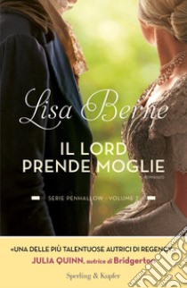 Il lord prende moglie. Serie Penhallow. Vol. 2 libro di Berne Lisa