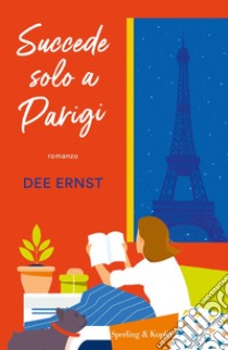 Succede solo a Parigi libro di Ernst Dee