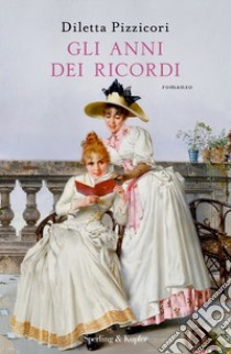 Gli anni dei ricordi libro di Pizzicori Diletta