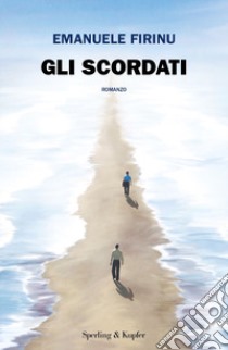 Gli scordati libro di Firinu Emanuele