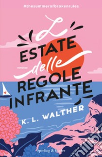 L'estate delle regole infrante libro di Walther K. L.