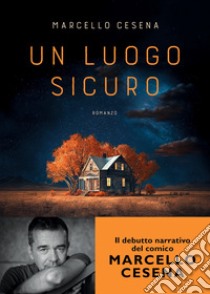 Un luogo sicuro libro di Cesena Marcello