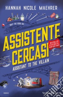 Assistente cercasi. Assistant to the villain libro di Maehrer Hannah Nicole