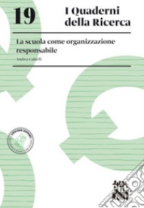 La scuola come organizzazione responsabile libro di Caldelli Andrea