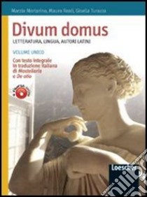 Divum domus. Letteratura, lingua, autori latini. Per le Scuole superiori. Con espansione online libro di Mortarino Marzia, Reali Mauro, Turazza Gisella