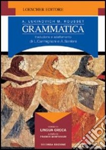 Corso di lingua greca. Grammatica. Per il ginnasio libro di Lukinovich Alessandra, Rousset Madeleine