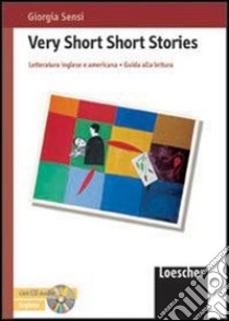 Very short short stories. Con CD libro di Sensi Giorgia