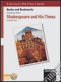 Shakespeare and his times. Per i Licei e gli Ist. Magistrali libro di De Luca Barbara, Ellis Deborah J.