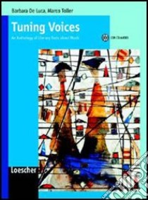 Tuning voices. Per le Scuole superiori libro di De Luca Barbara, Toller Marco