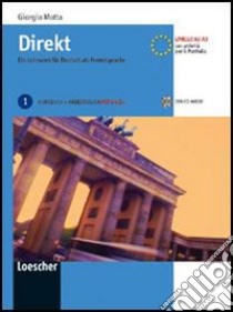 Direkt. Ein Lehrwerk für Deutsch als Fremdsprache. Kursbuch-Arbeitsbuch. Per le Scuole superiori. Con CD Audio. Con espansione online libro di Motta Giorgio