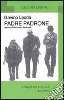 Padre padrone. L'educazione di un pastore libro di Ledda Gavino