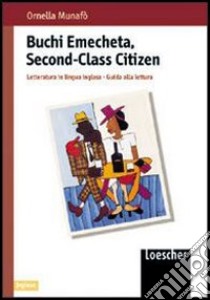 Second-Class Citizen. Per le Scuole superiori libro di Emecheta Buchi