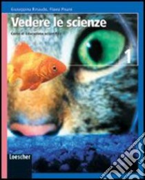 Vedere le scienze. Corso di educazione scientifica. Per la Scuola media. Con espansione online libro di Rinaudo Giuseppina, Pisani Flavia