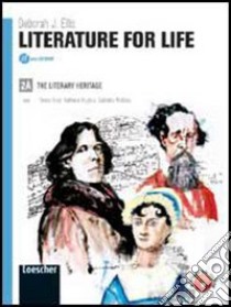 Literature for life. Vol. 2A. Per le Scuole superiori. Con espansione online libro di ELLIS DEBORAH - BRETT TERESA - HUGHES KATHLEEN