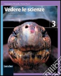 Vedere le scienze. Corso di educazione scientifica. Per la Scuola media. Con espansione online libro di Rinaudo Giuseppina, Pisani Flavia