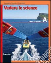 Vedere le scienze. Corso di educazione scientifica. Vol. A-B-C-D. Per la Scuola media. Con espansione online libro di Rinaudo Giuseppina, Pisani Flavia