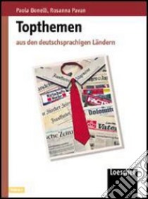 Topthemen. Aus den deutschsprachigen Landern. Student's book. Per le Scuole superiori libro di Bonelli Paola, Pavan Rosanna