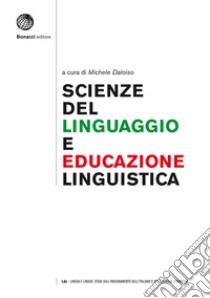 Scienze del linguaggio e educazione linguistica: una cornice epistemologica libro