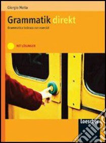 Grammatik Direkt. Grammatica tedesca. Senza soluzioni. Per le Scuole superiori. Con espansione online libro di MOTTA GIORGIO  