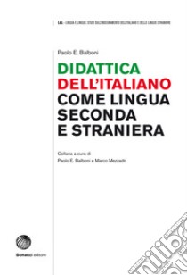 Didattica dell'italiano come lingua seconda e straniera libro di Balboni Paolo E.