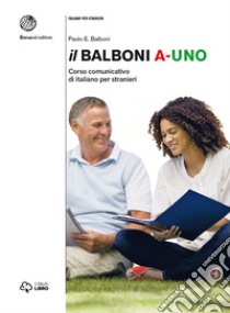 Il Balboni. Corso comunicativo di italiano per stranieri. Livello A1 libro di Balboni Paolo E.