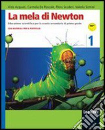 La mela di Newton. Corso di educazione scientifica. Per la Scuola media. Con espansione online libro di Acquati Aldo, De Pascale Carmen, Scuderi Flora