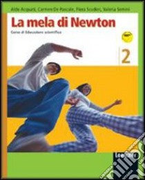 La mela di Newton. Corso di educazione scientifica. Per la Scuola media. Con espansione online libro di Acquati Aldo, De Pascale Carmen, Scuderi Flora