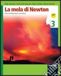 La mela di Newton. Corso di educazione scientifica. Per la Scuola media. Con espansione online libro di Acquati Aldo, De Pascale Carmen, Scuderi Flora