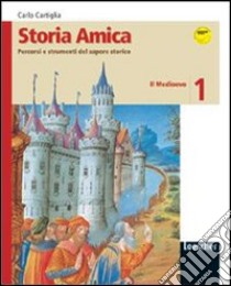 Storia amica. Percorsi e strumenti del sapere storico-Il mio portfolio-Atlante. Per la Scuola media libro di Cartiglia Carlo