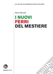 I nuovi ferri del mestiere libro di Mezzadri Marco