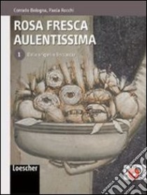 Rosa fresca aulentissima. Per le Scuole superiori. Con espansione online. Vol. 1: Dalle origini a Boccaccio libro di Bologna Corrado, Rocchi Paola