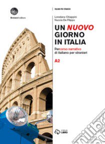 Un nuovo giorno in Italia. Percorso narrativo di italiano per stranieri. Livello A2 libro di Chiappini Loredana; De Filippo Nuccia