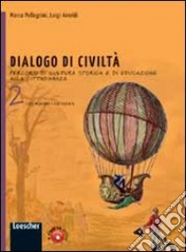 Dialogo di civiltà. Percorsi di cultura storica e di educazione alla cittadinanza. Per la Scuola media. Con espansione online libro di Pellegrini Marco, Airoldi Luigi