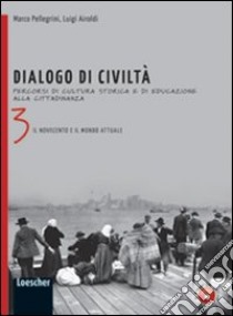 Dialogo di civiltà. Percorsi di cultura storica e di educazione alla cittadinanza. Per la Scuola media. Con espansione online libro di Pellegrini Marco, Airoldi Luigi