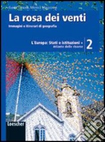 La rosa dei venti. Con atlante delle risorse. Per la Scuola media. Con espansione online libro di Corradi Guido, Morazzoni Monica