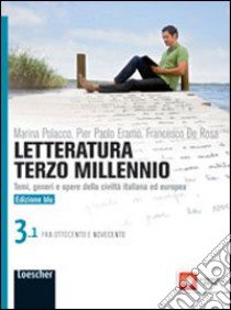 Letteratura terzo millennio. Temi, generi e opere della civiltà italiana ed europea. Ediz. blu. Per le Scuole superiori. Con espansione online. Vol. 3 libro di Polacco Marina, Eramo Pier Paolo, De Rosa Francesco