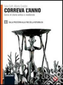 Correva l'anno. Con AttivaMente. Per le Scuole superiori. Con espansione online libro di Cioffi Fabio, Cristofori Alberto