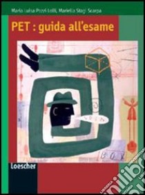 PET. Guida all'esame. Per le Scuole superiori. Con espansione online libro di Pozzi Lolli M. Luisa, Stagi Scarpa Mariella