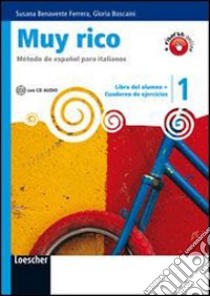 Muy rico. Libro del alumno-Cuaderno de ejercicios. Per la Scuola media. Con CD Audio. Con espansione online. Vol. 1 libro di Benavente Ferrera Susana, Boscaini Gloria