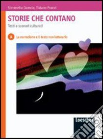 Storie che contano. Testi e scenari culturali. Per le Scuole superiori. Con espansione online libro di Damele Simonetta, Franzi Tiziano