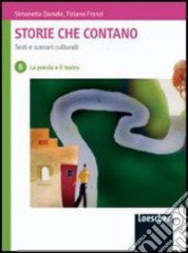 Storie che contano. Testi e scenari culturali. Per le Scuole superiori. Con espansione online libro di Damele Simonetta, Franzi Tiziano