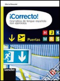 ¡Correcto. Per la Scuola media! Con espansione online libro di BOSCAINI GLORIA