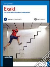 Exakt. Ein Lehrwerk für Deutsch als Fremdsprache. Per le Scuole superiori. Con espansione online libro di Motta Giorgio