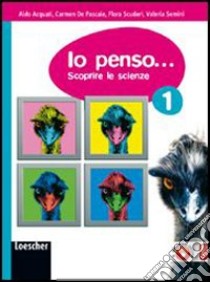 Io penso... Scoprire le scienze. Per la Scuola media. Con espansione online libro di Acquati Aldo, Scuderi Flora, De Pascale Carmen