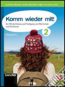 Komm wieder mit. Per le Scuole superiori! Con espansione online. Vol. 2 libro di Montali Gabriella, Mandelli Daniela, Czernohous Linzi Nadja