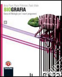 Biografia. Corso di biologia per i nuovi programmi. Vol. 1BLIM. Per il biennio delle Scuole superiori. Con espansione online. Con libro libro di Piseri Anna, Poltronieri Paola, Vitale Paolo