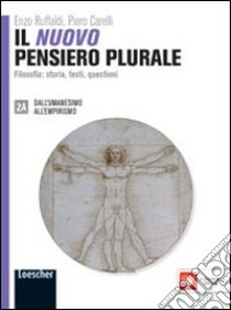 Il nuovo pensiero plurale. Vol. 2A-2B. Per i Licei e gli Ist. magistrali. Con espansione online libro di Ruffaldi Enzo, Carelli Piero, Nicola Ubaldo