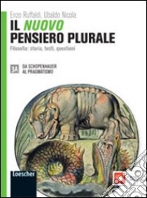 Il nuovo pensiero plurale. Vol. 3A-3B. Con Filosofia oggi. Per i Licei e gli Ist. magistrali. Con espansione online libro di Ruffaldi Enzo, Terravecchia G. Paolo, Ubaldo Nicola