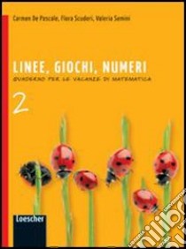 Linee, giochi, numeri. Per la Scuola media. Con espansione online libro di Semini Valeria, De Pascale Carmela, Scuderi Flora