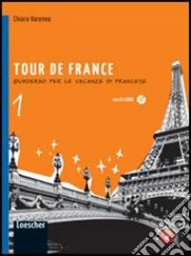 Tour de France. Per la Scuola media. Con espansione online libro di Varenna Chiara